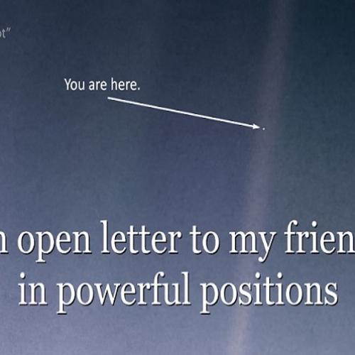 An Open Letter to My Friends in Powerful Positions